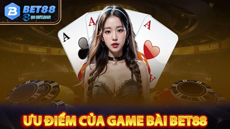 Những điểm vượt trội của sảnh game bài bet88 