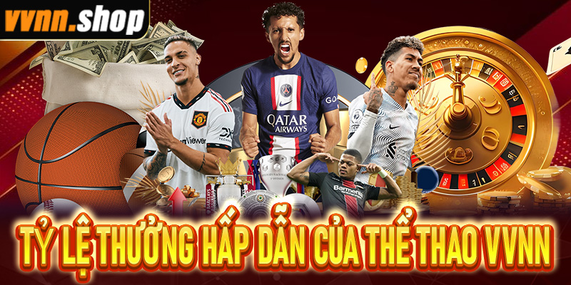 Tỷ lệ thưởng hấp dẫn khi chơi thể thao vvnn