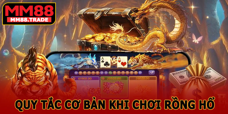 Các Quy Tắc Cơ Bản Khi Chơi Rồng Hổ MM88
